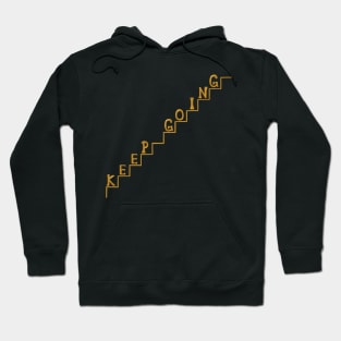 Keep Going Gold Metaphor Staircase Hoodie